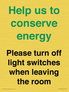 Help us to conserve energy - Please turn off light switches when leaving the room